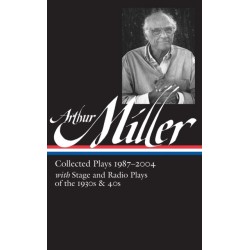 Arthur Miller: Collected Plays Vol. 3 1987-2004 (LOA -261)