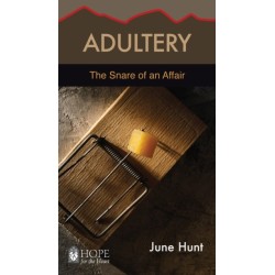 Adultery [June Hunt Hope for the Heart]