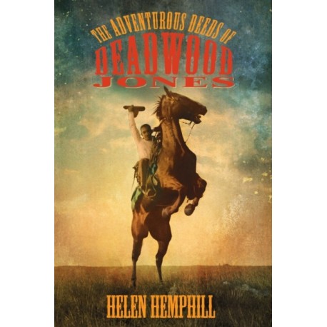 The Adventurous Deeds of Deadwood Jones