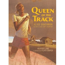 Queen of the Track: Alice Coachman, Olympic High-Jump Champion
