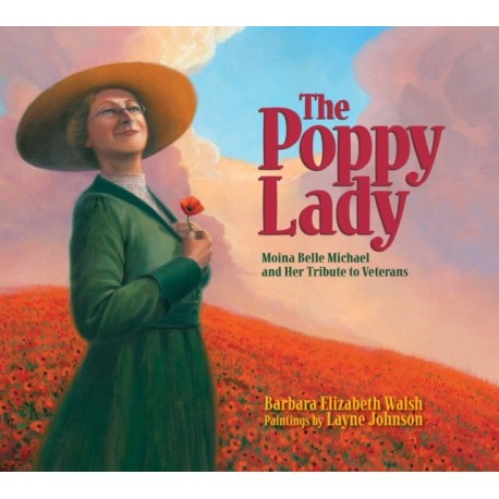 The Poppy Lady: Moina Belle Michael and Her Tribute to Veterans