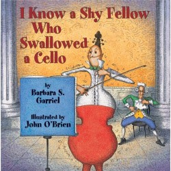 I Know a Shy Fellow Who Swallowed a Cello