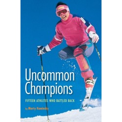 Uncommon Champions: Fifteen Athletes Who Battled Back