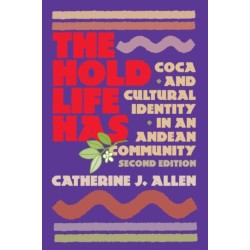 The Hold Life Has: Coca and Cultural Identity in an Andean Community