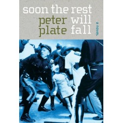 Soon The Rest Will Fall: A Novel