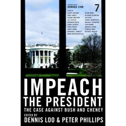 Impeach The President: The Case Against Bush and Cheney