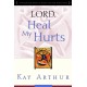 Lord, Heal My Hurts: Lord, Heal My Hurts