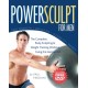 Powersculpt For Men: The Complete Body Sculpting & Weight Training Workout Using the Exercise Ball