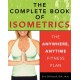 The Complete Book of Isometrics: The Anywhere, Anytime Fitness Plan