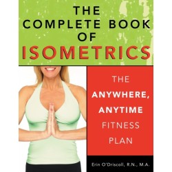 The Complete Book of Isometrics: The Anywhere, Anytime Fitness Plan