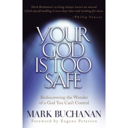 Your God is too Safe: Finding Passion in a Heart of Complacency