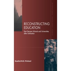 Reconstructing Education: East German Schools after Unification