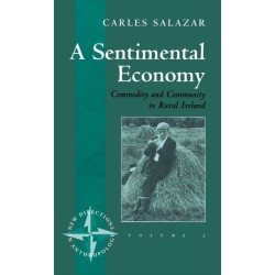 A Sentimental Economy: Commodity and Community in Rural Ireland