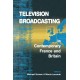 Television Broadcasting in Contemporary France and Britain