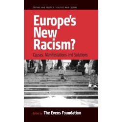 Europe's New Racism: Causes, Manifestations, and Solutions