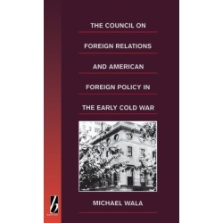 The Council on Foreign Relations and American Policy in the Early Cold War