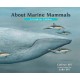 About Marine Mammals: A Guide for Children (Educational Science Book About Whales, Dolphins, Polar Bears & More for STEM Learning)