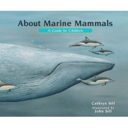 About Marine Mammals: A Guide for Children (Educational Science Book About Whales, Dolphins, Polar Bears & More for STEM Learning)