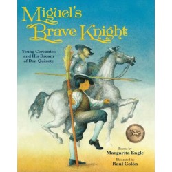Miguel's Brave Knight: Young Cervantes and His Dream of Don Quixote