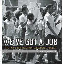 We've Got a Job: The 1963 Birmingham Children's March