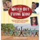 Watch Out for Flying Kids: How Two Circuses, Two Countries, and Nine Kids Confront Conflict and Build Community