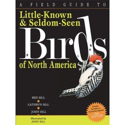 A Field Guide To Little-Known And Seldom-Seen Birds Of North America