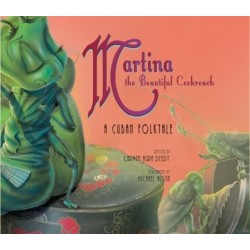 Martina the Beautiful Cockroach: A Cuban Folktale