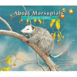 About Marsupials: A Guide for Children (Educational Science Book About Koalas, Kangaroos, Oppossums & Other Marsupials)
