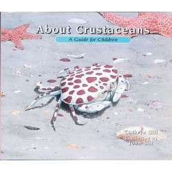 About Crustaceans: A Guide for Children (Educational Science Book About Crabs, Lobsters, Shrimp, & Other Sea Animals for STEM Learning)