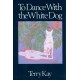 To Dance with the White Dog