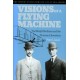 Visions of a Flying Machine: The Wright Brothers and the Process of Invention