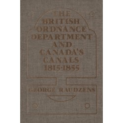 The British Ordnance Department and Canada's Canals 1815-1855