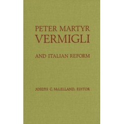 Peter Martyr Vermigli: And Italian Reform