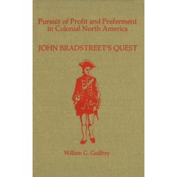 Pursuit of Profit and Preferment in Colonial North America: John Bradstreet's Quest
