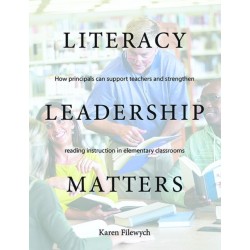 Literacy Leadership Matters: How principals can support teachers and strengthen reading instruction in elementary classrooms