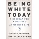 Being White Today: A Roadmap for a Positive Antiracist Life