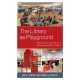The Library as Playground: How Games and Play are Reshaping Public Culture