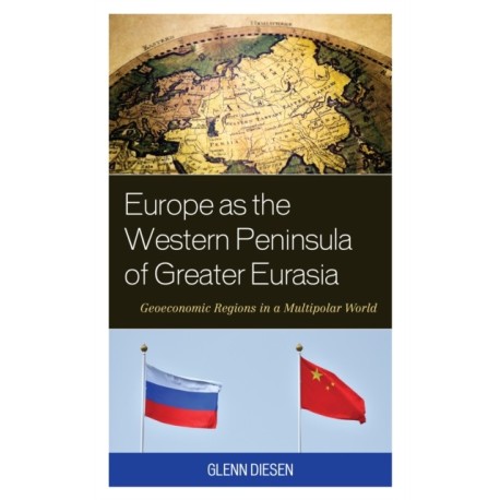 Europe as the Western Peninsula of Greater Eurasia: Geoeconomic Regions in a Multipolar World
