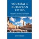 Tourism in European Cities: The Visitor Experience of Architecture, Urban Spaces and City Attractions
