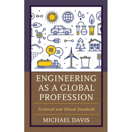 Engineering as a Global Profession: Technical and Ethical Standards