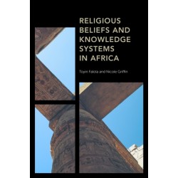 Religious Beliefs and Knowledge Systems in Africa