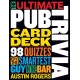 The Ultimate Pub Trivia Card Deck: 98 Quizzes by the Smartest Guy in the Bar