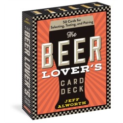 The Beer Lover’s Card Deck: 50 Cards for Selecting, Tasting, and Pairing
