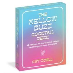 The Mellow Buzz Cocktail Deck: 40 Recipes for Low-Alcohol Drinks and Hangover-Free Mocktails