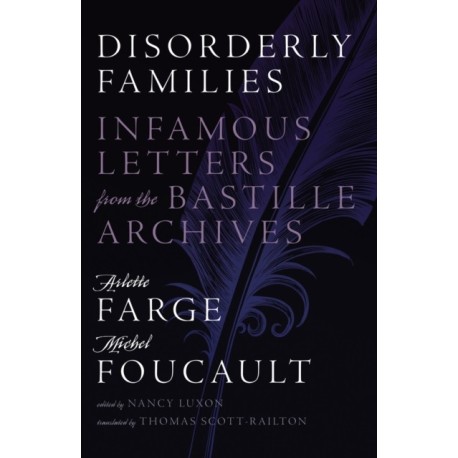 Disorderly Families: Infamous Letters from the Bastille Archives