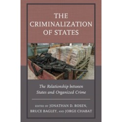 The Criminalization of States: The Relationship between States and Organized Crime