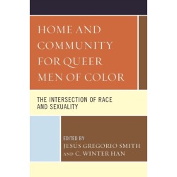 Home and Community for Queer Men of Color: The Intersection of Race and Sexuality