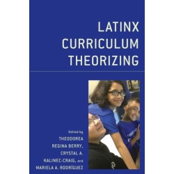 Latinx Curriculum Theorizing