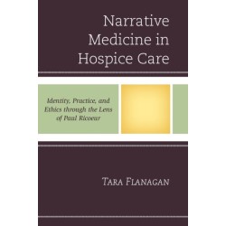 Narrative Medicine in Hospice Care: Identity, Practice, and Ethics through the Lens of Paul Ricoeur