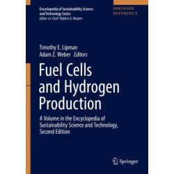 Fuel Cells and Hydrogen Production: A Volume in the Encyclopedia of Sustainability Science and Technology, Second Edition